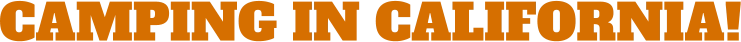 CAMPING IN CALIFORNIA!