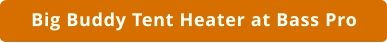 Big Buddy Tent Camping Heater