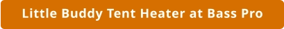 Little Buddy Tent Camping Heater
